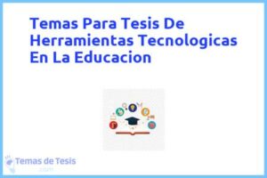 Tesis de Herramientas Tecnologicas En La Educacion: Ejemplos y temas TFG TFM