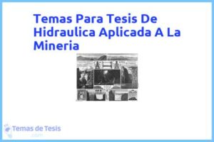 Tesis de Hidraulica Aplicada A La Mineria: Ejemplos y temas TFG TFM