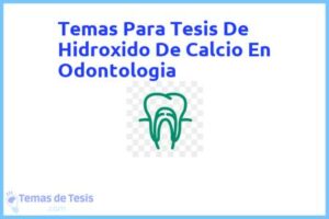 Tesis de Hidroxido De Calcio En Odontologia: Ejemplos y temas TFG TFM