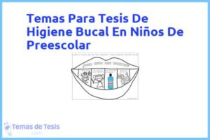Tesis de Higiene Bucal En Niños De Preescolar: Ejemplos y temas TFG TFM