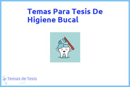 temas de tesis de Higiene Bucal, ejemplos para tesis en Higiene Bucal, ideas para tesis en Higiene Bucal, modelos de trabajo final de grado TFG y trabajo final de master TFM para guiarse