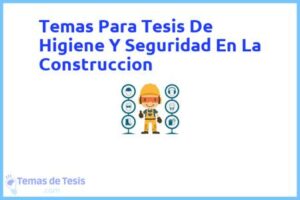 Tesis de Higiene Y Seguridad En La Construccion: Ejemplos y temas TFG TFM