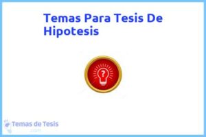 Tesis de Hipotesis: Ejemplos y temas TFG TFM