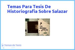 Tesis de Historiografia Sobre Salazar: Ejemplos y temas TFG TFM