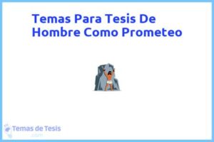 Tesis de Hombre Como Prometeo: Ejemplos y temas TFG TFM