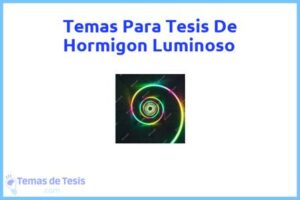 Tesis de Hormigon Luminoso: Ejemplos y temas TFG TFM