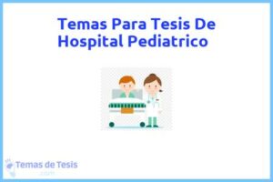 Tesis de Hospital Pediatrico: Ejemplos y temas TFG TFM