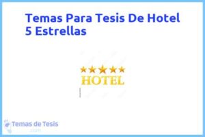 Tesis de Hotel 5 Estrellas: Ejemplos y temas TFG TFM