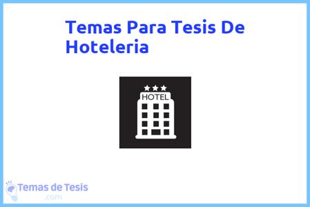 temas de tesis de Hoteleria, ejemplos para tesis en Hoteleria, ideas para tesis en Hoteleria, modelos de trabajo final de grado TFG y trabajo final de master TFM para guiarse