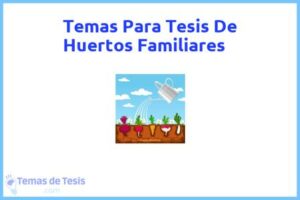 Tesis de Huertos Familiares: Ejemplos y temas TFG TFM