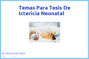 Tesis de Ictericia Neonatal: Ejemplos y temas TFG TFM