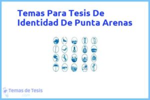 Tesis de Identidad De Punta Arenas: Ejemplos y temas TFG TFM
