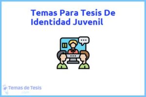 Tesis de Identidad Juvenil: Ejemplos y temas TFG TFM
