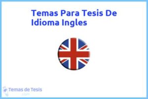 Tesis de Idioma Ingles: Ejemplos y temas TFG TFM