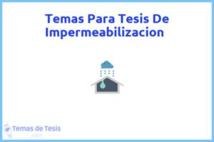 Tesis de Impermeabilizacion: Ejemplos y temas TFG TFM