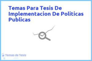 Tesis de Implementacion De Politicas Publicas: Ejemplos y temas TFG TFM