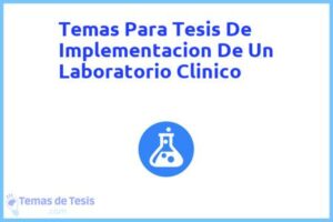 Tesis de Implementacion De Un Laboratorio Clinico: Ejemplos y temas TFG TFM