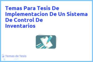 Tesis de Implementacion De Un Sistema De Control De Inventarios: Ejemplos y temas TFG TFM