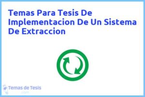 Tesis de Implementacion De Un Sistema De Extraccion: Ejemplos y temas TFG TFM