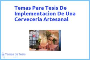 Tesis de Implementacion De Una Cerveceria Artesanal: Ejemplos y temas TFG TFM