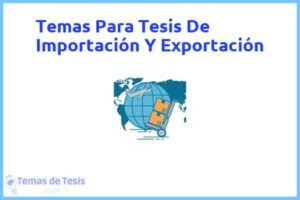 Tesis de Importación Y Exportación: Ejemplos y temas TFG TFM