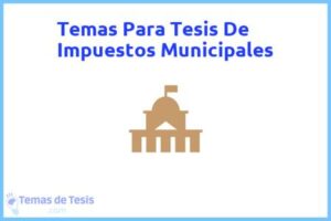 Tesis de Impuestos Municipales: Ejemplos y temas TFG TFM