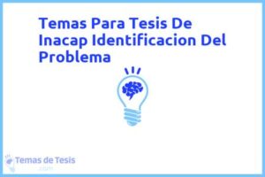 Tesis de Inacap Identificacion Del Problema: Ejemplos y temas TFG TFM