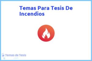Tesis de Incendios: Ejemplos y temas TFG TFM