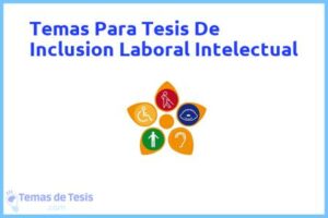 Tesis de Inclusion Laboral Intelectual: Ejemplos y temas TFG TFM