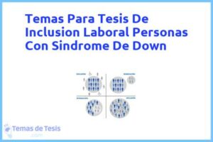 Tesis de Inclusion Laboral Personas Con Sindrome De Down: Ejemplos y temas TFG TFM