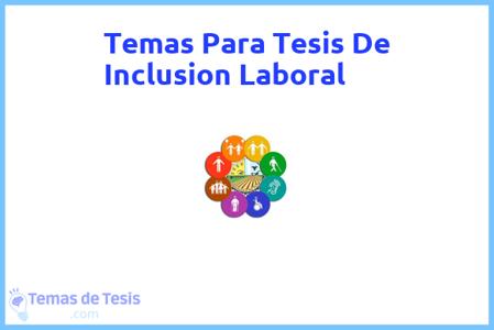 temas de tesis de Inclusion Laboral, ejemplos para tesis en Inclusion Laboral, ideas para tesis en Inclusion Laboral, modelos de trabajo final de grado TFG y trabajo final de master TFM para guiarse