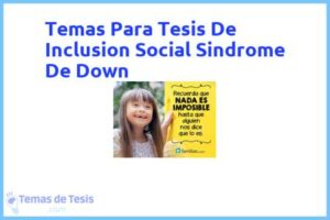 Tesis de Inclusion Social Sindrome De Down: Ejemplos y temas TFG TFM