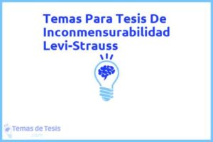 Tesis de Inconmensurabilidad Levi-Strauss: Ejemplos y temas TFG TFM
