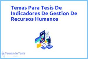 Tesis de Indicadores De Gestion De Recursos Humanos: Ejemplos y temas TFG TFM