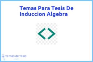 Tesis de Induccion Algebra: Ejemplos y temas TFG TFM