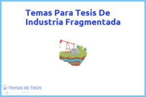 Tesis de Industria Fragmentada: Ejemplos y temas TFG TFM