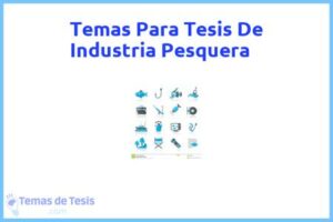 Tesis de Industria Pesquera: Ejemplos y temas TFG TFM