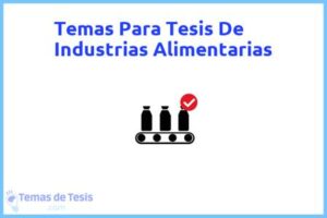 Tesis de Industrias Alimentarias: Ejemplos y temas TFG TFM