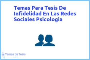 Tesis de Infidelidad En Las Redes Sociales Psicologia: Ejemplos y temas TFG TFM