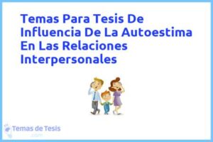 Tesis de Influencia De La Autoestima En Las Relaciones Interpersonales: Ejemplos y temas TFG TFM
