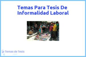 Tesis de Informalidad Laboral: Ejemplos y temas TFG TFM