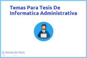 Tesis de Informatica Administrativa: Ejemplos y temas TFG TFM