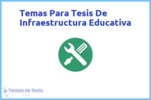 Tesis de Infraestructura Educativa: Ejemplos y temas TFG TFM