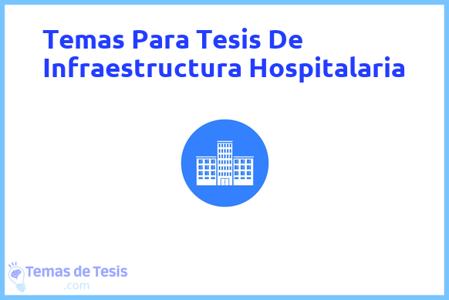 temas de tesis de Infraestructura Hospitalaria, ejemplos para tesis en Infraestructura Hospitalaria, ideas para tesis en Infraestructura Hospitalaria, modelos de trabajo final de grado TFG y trabajo final de master TFM para guiarse