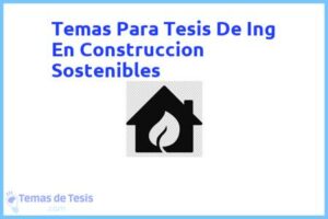 Tesis de Ing En Construccion Sostenibles: Ejemplos y temas TFG TFM