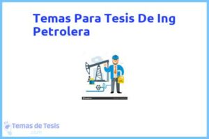 Tesis de Ing Petrolera: Ejemplos y temas TFG TFM