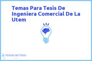 Tesis de Ingeniera Comercial De La Utem: Ejemplos y temas TFG TFM