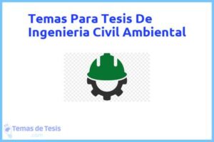 Tesis de Ingenieria Civil Ambiental: Ejemplos y temas TFG TFM