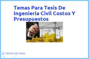 Tesis de Ingenieria Civil Costos Y Presupuestos: Ejemplos y temas TFG TFM