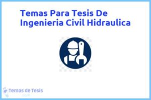 Tesis de Ingenieria Civil Hidraulica: Ejemplos y temas TFG TFM